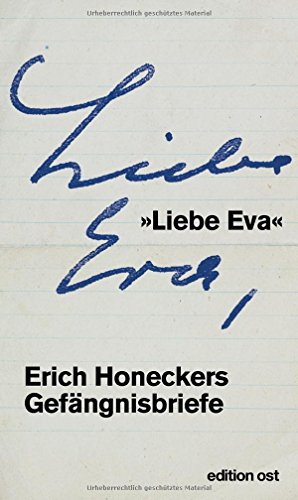 Beispielbild fr Liebe Eva: Erich Honeckers Gefngnisbriefe (edition ost) zum Verkauf von medimops