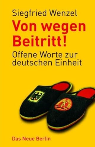 Stock image for Von wegen Beitritt!: Offene Worte zur deutschen Einheit for sale by medimops