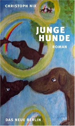 Junge Hunde (9783360019370) by Christoph Nix
