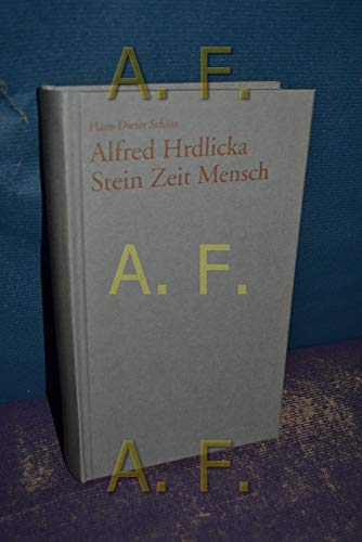Alfred Hrdlicka: Stein Zeit Mensch (9783360019516) by SchÃ¼tt, Hans-Dieter