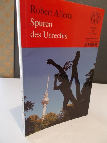 Spuren des Unrechts: Sandbostel, Torgau, Peenemünde und der Umgang mit Vergangenheit/Band 235 - Robert Allertz