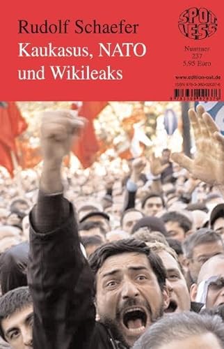 Kaukasus, NATO und Wikileaks: Band 237 - Rudolf Schaefer