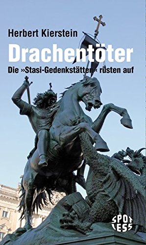 Stock image for Drachentter: Die Stasi-Gedenksttten rsten auf for sale by medimops