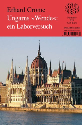 9783360020789: Ungarns "Wende": ein Laborversuch: Die europische Finanz- und Wirtschaftskrise und der Trend zu autoritren Regimes