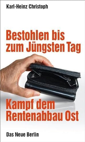 Stock image for Bestohlen bis zum jngsten Tag: Kampf dem Rentenabau Ost: Kampf dem Rentenabbau Ost for sale by medimops