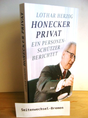 Beispielbild fr Honecker privat: Ein Personenschtzer berichtet zum Verkauf von medimops
