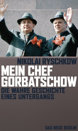 9783360021687: Mein Chef Gorbatschow: Die wahre Geschichte eines Untergangs
