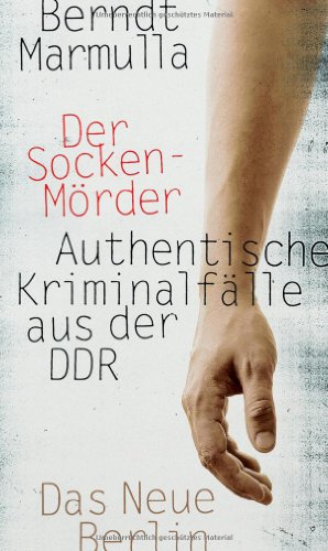 Beispielbild fr Der Sockenmrder: Authentische Kriminalflle aus der DDR zum Verkauf von medimops