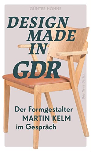 Beispielbild fr Design Made in GDR: Der Formgestalter Martin Kelm im Gesprch zum Verkauf von Homeless Books