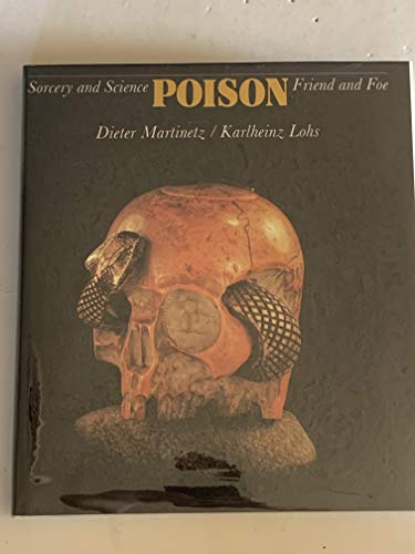 Imagen de archivo de Poison: Sorcery and science, friend and foe a la venta por Green Street Books
