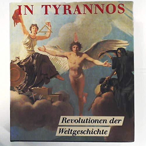 Imagen de archivo de In Tyrannos. Revolutionen der Weltgeschichte von den Hussiten bis zur Commune a la venta por medimops