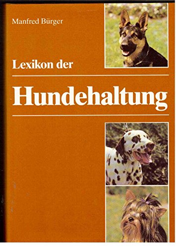 Lexikon der Hundehaltung - Bürger, Manfred