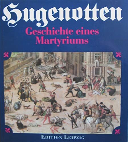 Beispielbild fr Hugenotten. Geschichte eines Martyriums zum Verkauf von Versandantiquariat Felix Mcke