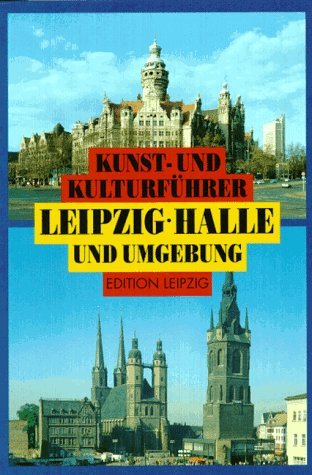 Imagen de archivo de Kunst- und Kulturfhrer Leipzig-Halle und Umgebung. Rose-Marie und Reiner Frenzel a la venta por antiquariat rotschildt, Per Jendryschik