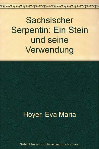 Sächsischer Serpentin. Ein Stein und seine Verwendung (Begleitbuch zur Ausstellung Marmor Zeblici...