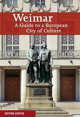 Imagen de archivo de Weimar: Weimar: A Guide to a European City of Culture a la venta por WorldofBooks