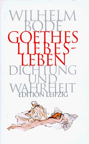 9783361004573: Goethes Liebesleben. Dichtung und Wahrheit