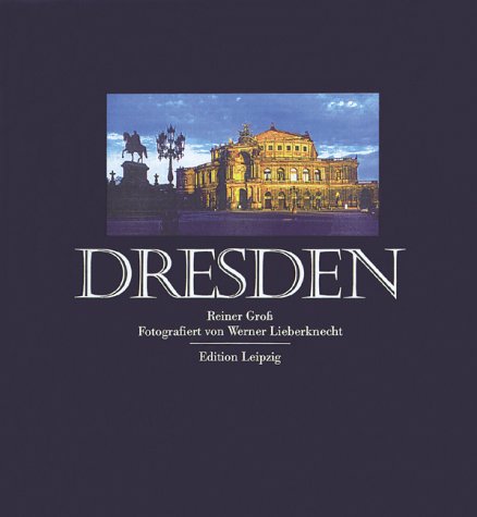 Dresden. Fotografien Werner Liebknecht.