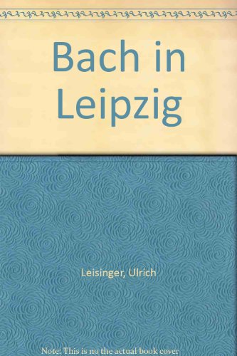 Stock image for Bach in Leipzig for sale by Wonder Book