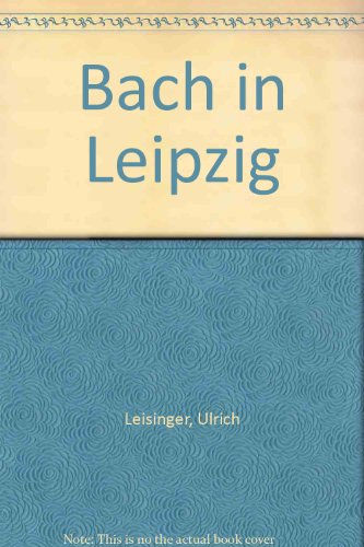 9783361004924: Bach in Leipzig