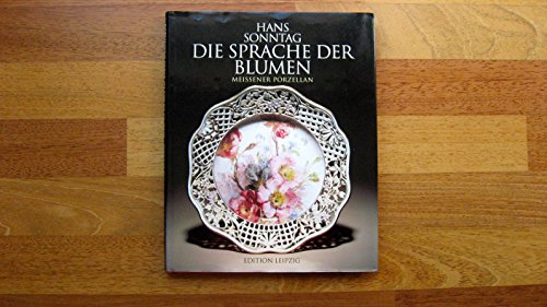 Stock image for Die Sprache der Blumen: Meissener Porzellan for sale by medimops