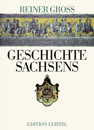 Geschichte Sachsens - Gross, Reiner