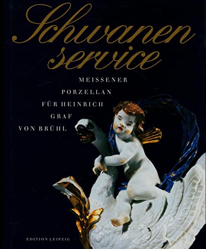 Schwanenservice. Meissener Porzellan fÃ¼r Heinrich Graf von BrÃ¼hl. (9783361005174) by Pietsch, Ulrich