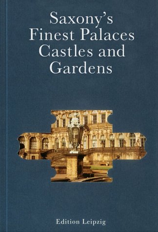9783361005761: Saxony's Finest Palaces, Castles and Gardens.
