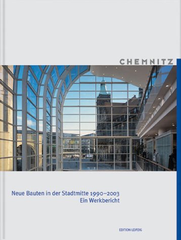 Beispielbild fr Chemnitz. Neue Bauten in der Stadtmitte 1990 - 2003. Ein Werkbericht zum Verkauf von medimops