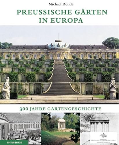 Beispielbild fr Preuische Grten in Europa 300 Jahre Gartengeschichte zum Verkauf von Antiquariat Stefan Krger