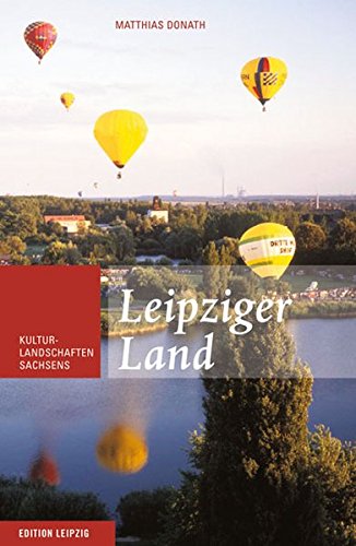 Stock image for Leipziger Land: Kulturlandschaften Sachsens Band 2 for sale by medimops