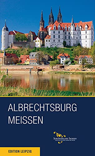 Albrechtsburg Meissen. André Thieme, Schloesserland Sachsen - Saxon places, castles and gardens