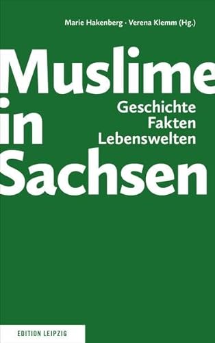 9783361007154: Muslime in Sachsen: Geschichte, Fakten, Lebenswelten