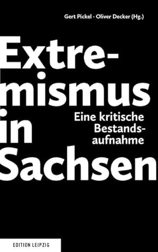 Imagen de archivo de Extremismus in Sachsen - Eine kritische Bestandsaufnahme a la venta por Versandantiquariat Jena