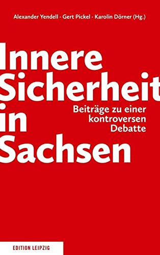 Beispielbild fr Innere Sicherheit in Sachsen - Beitrge zu einer kontroversen Debatte zum Verkauf von Versandantiquariat Jena