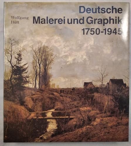 Deutsche Malerei und Graphik 1750 - 1945.