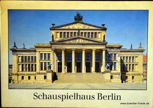 Schauspielhaus Berlin. Sechzehn Farbaufnahmen von Klaus Reutermann und vier historische Schwarzwe...