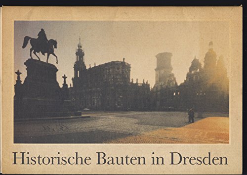 Historische Bauten in Dresden mit 17 Farbaufnahmen von J. R. Oesen
