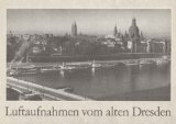 9783362000918: Luftaufnahmen vom alten Dresden,