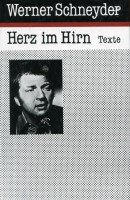 9783362001267: Werner Schneyder: Herz im Hirn - Texte . Lyrik, Aphorismen und Prosa . 1988 ...