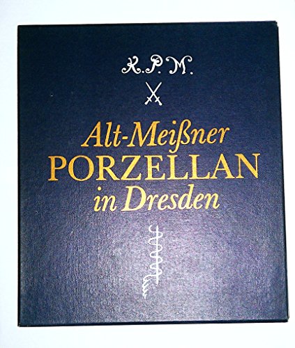 Alt-Meißner Porzellan in Dresden - Ingelore Menzhausen, Jürgen Karpinski
