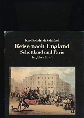 9783362002004: Reise nach England, Schottland und Paris im Jahre 1826. Herausgegeben und kommentiert von Gottfried Riemann. Mit einem Beitrag von David Bindman.