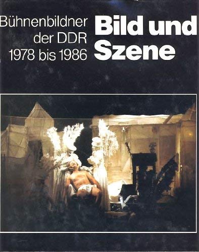 - Bild und Szene. Bühnenbildner der DDr 1978 bis 1986