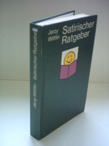 Stock image for Satirischer Ratgeber. for sale by Grammat Antiquariat