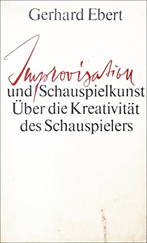 Stock image for Improvisation und Schauspielkunst. ber die Kreativitt des Schauspielers. Mit einem Geleitwort von Hans-Peter Minetti for sale by Antiquariat Buchtip Vera Eder-Haumer