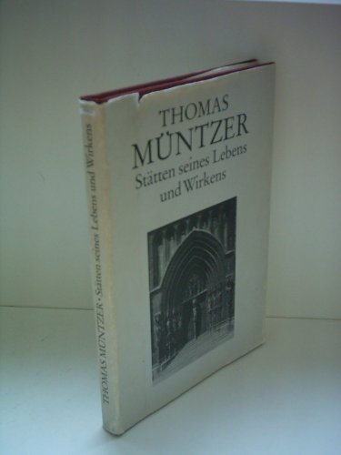 Thomas MuÌˆntzer: StaÌˆtten seines Laeens und Wirkens (German Edition) (9783362003865) by Ackermann, Irmgard