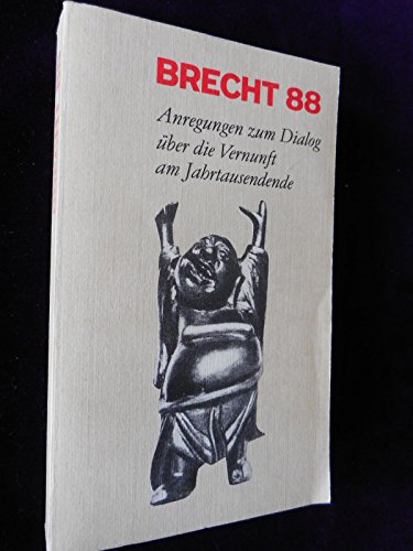 Beispielbild fr Brecht 88: Anregungen zum Dialog uber die Vernunft am Jahrtausendende (Schriftenreihe des Brecht-Zentrums der DDR) (German Edition) zum Verkauf von Zubal-Books, Since 1961