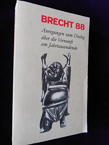 Stock image for Brecht 88: Anregungen zum Dialog uber die Vernunft am Jahrtausendende (Schriftenreihe des Brecht-Zentrums der DDR) (German Edition) for sale by Zubal-Books, Since 1961