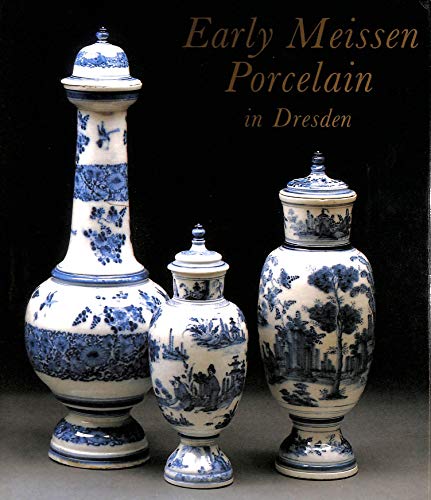 Stock image for Early Meissen Porcelain in Dresden. for sale by Books  Revisited