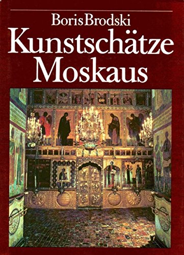 Boris Brodski: Kunstschätze Moskaus